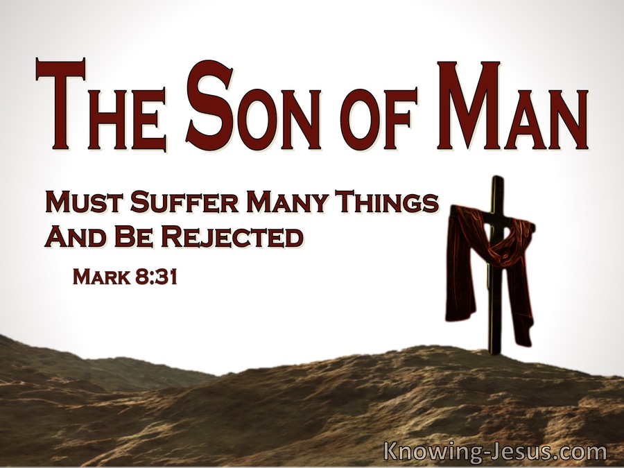 Mark 8:31The Son Of Must Be Rejected And Killed (white)